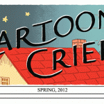 The Cartoon Crier by The Center for Cartoon Studies and the National Cartoonists Society