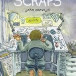 Scraps_Scraps by John Carvajal